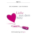 Liebe aus dem Netz. Ein Buch von Eric Hegemann und Lisa Fischbach.