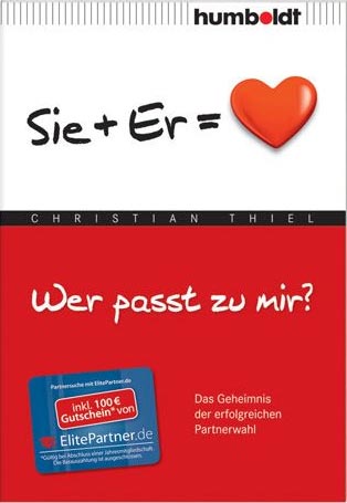 Das Geheimnis der erfolgreichen Partnerwahl - Sie + Er = Herz.
